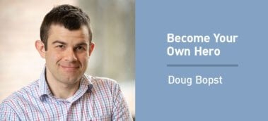 Ep. #681: Doug Bopst on Personal Responsibility and Becoming Your Own Hero