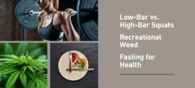 Ep. #670: Says You! Low-Bar vs. High-Bar Squats, Recreational Weed, and Fasting For Health