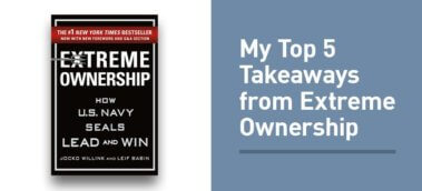 Ep. #680: My Top 5 Takeaways from Extreme Ownership by Jocko Willink and Leif Babin