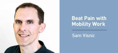 Ep. #716: Sam Visnic on Mobility and Massage For Happier Joints and Muscles