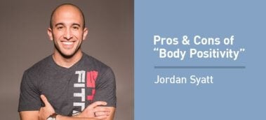 Ep. #729: Jordan Syatt on the Good, Bad, and Ugly of Body Positivity