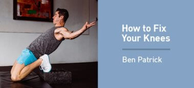 Ep. #772: “Knees-Over-Toes-Guy” Ben Patrick on Fixing Painful and Dysfunctional Knees