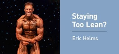 Ep. #790: Eric Helms on Trying To Stay Too Lean (What the Science Says)