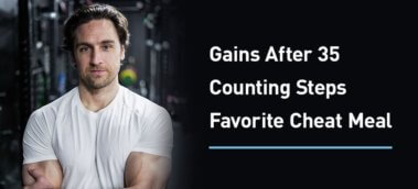 Ep. #821: Q&A: Gains After 35, Counting Steps, Favorite Cheat Meal, and More