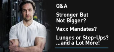 Ep. #818: Q&A: Stronger but Not Bigger, Improving Recovery, Vaxx Mandates, and More