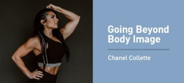 Ep. #826: Chanel Collette on Moving Past Body Image and Toward Health