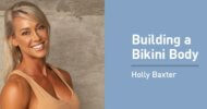 Ep. #914: Holly Baxter on Training for a Bikini Body