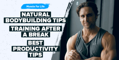 Ep. #970: The Best of Muscle For Life: Natural Bodybuilding, Training After a Break, & Productivity Tips