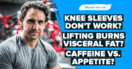 Ep. #965: Research Roundup: Effects of Mental Fatigue, Caffeine vs. Appetite, Lifting Burns Visceral Fat Loss, and More