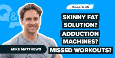 Ep. #1055: Q&A: Skinny Fat Solution, Adduction Machines, Rep Ranges For Calves, Workouts After Baby, & More