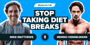 Ep. #1057: Menno Henselmans on Reasons to Stop Taking Diet Breaks