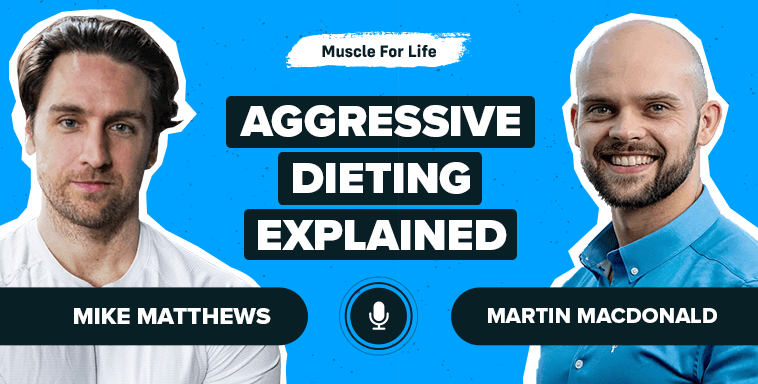 Aggressive Dieting Explained Blogpost Ep. #1084: Martin Macdonald On The Science Of “Aggressive” Dieting