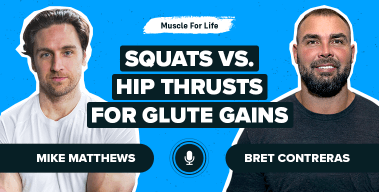 Ep. #1111: Bret Contreras on Squats vs. Hip Thrusts for Glute Gains