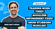 Ep. #1155: Q&A: Training When Sleep-Deprived, Shoulder Impingement Fixes, Growing Stubborn Muscles & More