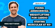 Ep. #1162: Q&A: Fixing Amenorrhea, Weightlifting for Cardio, Staying Muscular at 40+ & More