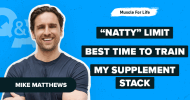 Ep. #1175: The “Natty Limit,” the Best Time to Train, My Supplement Stack & More