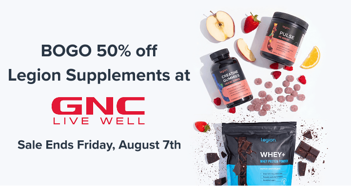 BOGO 50% off Legion supplements at GNC.